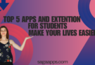 top 5 apps and extension for students to make their lives easier 