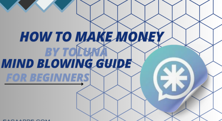 how to make money by toluna mind blowing guide for beginners