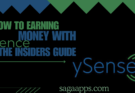 ” How to Earning Money with ySenseThe Insiders Guide”